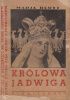 Okładka książki Męczennica na tronie Piastowskim: Powieść o królowej Jadwidze Maria Jadwiga Reutt