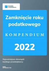Okładka książki Zamknięcie roku podatkowego - kompendium 2022 Małgorzata Lewandowska