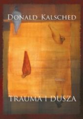 Okładka książki Trauma i dusza Donald Kalsched