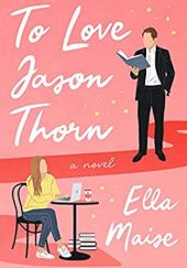 Okładka książki To Love Jason Thorn Ella Maise