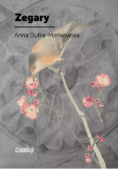 Okładka książki Zegary Anna Dutka-Mańkowska
