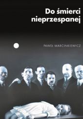 Okładka książki Do śmierci nieprzespanej Paweł Marcinkiewicz