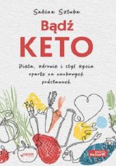 Okładka książki Bądź KETO Sabina Sztuba