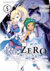 Okładka książki Re:Zero – Życie w innym świecie od zera – Księga czwarta: Sanktuarium i Wiedźma Chciwości #5 Yu Aikawa, Haruno Atori, Tappei Nagatsuki, Otsuka Shinichirou