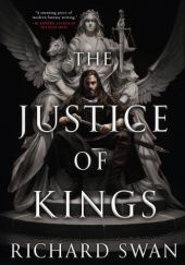 Okładka książki The Justice of Kings Richard Swan
