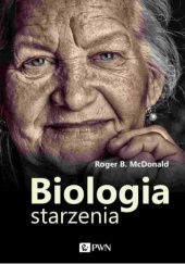 Okładka książki Biologia starzenia Roger B. McDonald