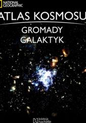 Okładka książki Atlas Kosmosu. Gromady galaktyk praca zbiorowa
