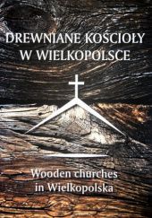 Drewniane kościoły w Wielkopolsce