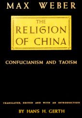 Okładka książki The Religion of China: Confucianism and Taoism Max Weber