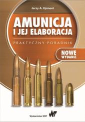Okładka książki Amunicja i jej elaboracja Jerzy A. Ejsmont