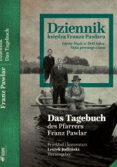 Okładka książki Dziennik ks. Franza Pawlara. Górny Śląsk w 1945 roku. Opis pewnego czasu Leszek Jodliński, Franz Pawlar