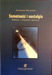 Okładka książki Samotność i nostalgia : szkice z filozofii kultury Jarosław Barański
