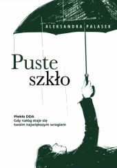 Okładka książki Puste szkło Aleksandra Palasek