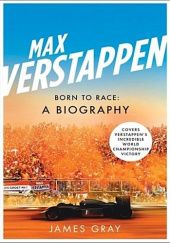 Okładka książki Max Verstappen: The Inside Track on a Formula One Star James Gray