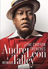 Okładka książki The Chiffon Trenches: A Memoir Andre Leon Talley