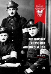 Okładka książki Encyklopedia Powstania Wielkopolskiego Janusz Karwat, Marek Rezler