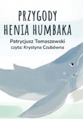Okładka książki Przygody Henia Humbaka Patrycjusz Tomaszewski
