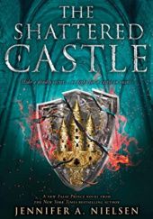 Okładka książki The Shattered Castle Jennifer A. Nielsen
