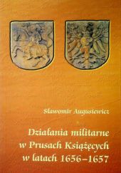 Okładka książki Działania militarne w Prusach Książęcych w latach 1656-1657 Sławomir Augusiewicz
