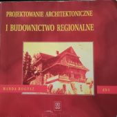 Okładka książki Projektowanie architektoniczne i budownictwo regionalne Wanda Bogusz