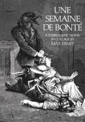 Okładka książki Une Semaine de Bonte - A Surrealistic Novel in Collage Max Ernst