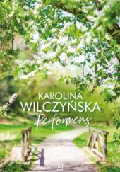 Okładka książki Performens Karolina Wilczyńska