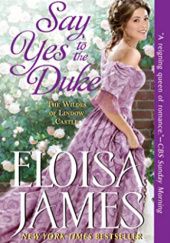 Okładka książki Say Yes to the Duke Eloisa James