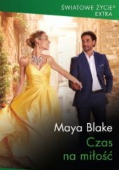 Okładka książki Czas na miłość Maya Blake
