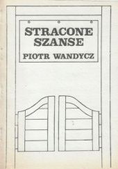 Okładka książki Stracone szanse: Stosunki polsko-amerykańskie 1939-1987 Piotr Wandycz