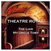 Okładka książki Theatre Royal - The Liar & My Uncle Toby: Episode 18 Henry James, Laurence Sterne