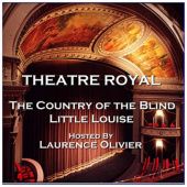 Okładka książki Theatre Royal - The Country of the Blind & Little Louise: Episode 7 Herbert George Wells, Guy de Maupassant