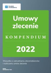 Okładka książki Umowy zlecenie - Kompendium 2022 Katarzyna Dorociak, Emilia Lazarowicz, Katarzyna Tokarczyk, Agnieszka Walczyńska