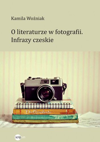 O literaturze w fotografii. Infrazy czeskie