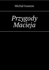 Okładka książki Przygody Macieja Michał Iwanow
