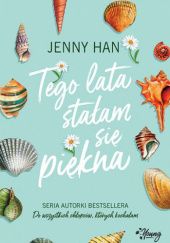 Okładka książki Tego lata stałam się piękna Jenny Han