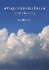Okładka książki Awakening to the Dream: The Gift of Lucid Living Leo Hartong