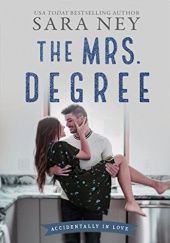 Okładka książki The Mrs. Degree Sara Ney