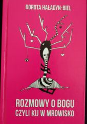 ROZMOWY O BOGU CZYLI KIJ W MROWISKO