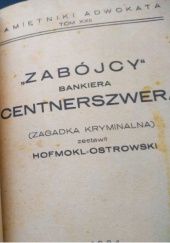 Okładka książki "Zabójcy" bankiera Centnerszwera (zagadka kryminalna) Zygmunt Hofmokl-Ostrowski