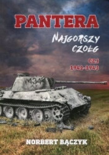 Pantera. Najgorszy czołg Cz.I 1941-1943