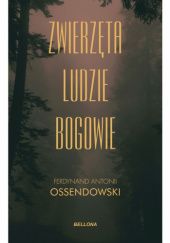 Okładka książki Zwierzęta, ludzie, bogowie Antoni Ferdynand Ossendowski