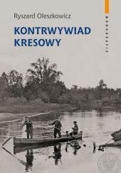 Okładka książki Kontrwywiad kresowy Ryszard Oleszkowicz