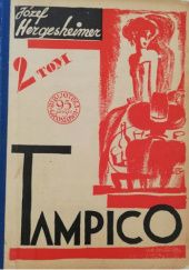 Okładka książki Tampico. Powieść meksykańska. Tom 2 Joseph Hergesheimer