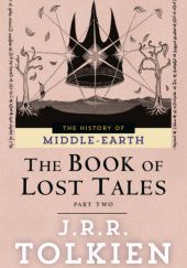 Okładka książki The Book of Lost Tales - Part Two J.R.R. Tolkien
