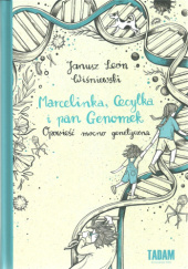 Okładka książki Marcelinka, Cecylka i pan Genomek Janusz Leon Wiśniewski