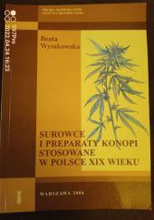 Okładka książki Surowce i preparaty konopi stosowane w Polsce XIX wieku Beata Wysakowska