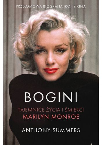 Anthony Summers - Bogini: Tajemnice życia i śmierci Marilyn Monroe (2022)
