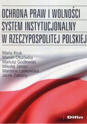Ochrona praw i wolności. System instytucjonalny w Rzeczypospolitej Polskiej