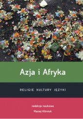 Okładka książki Azja i Afryka - Religie kultury języki Maciej Klimiuk
