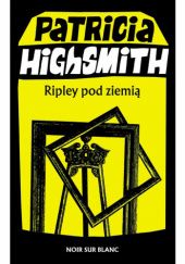 Okładka książki Ripley pod ziemią Patricia Highsmith